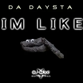 Daysta (I'm Like) by D-Mic Productions