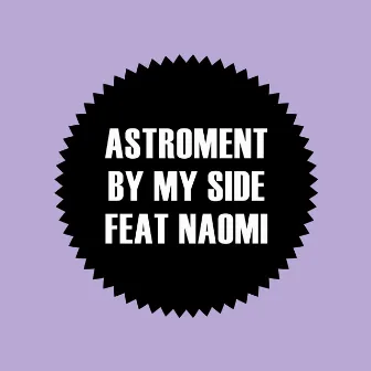 By My Side feat Naomi by Astroment