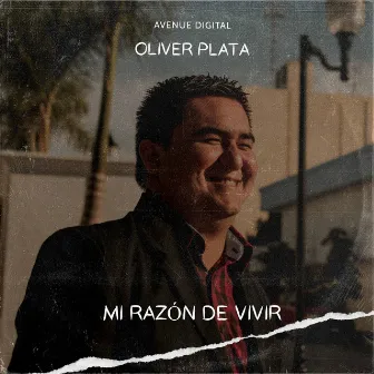 Mi Razón de Vivir by Oliver Plata