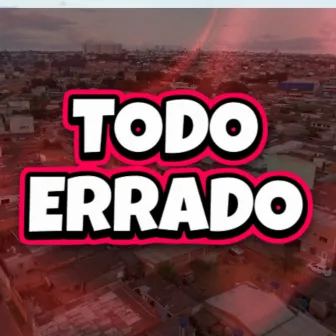 TODO ERRADO by Vlady Mc