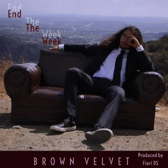 End the Week by Brown Velvet