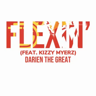 Flexin' by Darien The Great