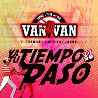 Ya Tu Tiempo Paso by Formell y los Van Van