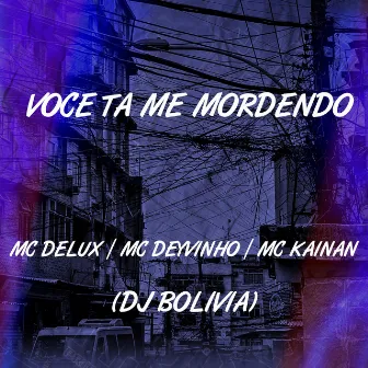 Você Ta Me Mordendo by mc deyvinho