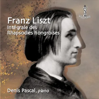 Liszt: Intégrale des Rhapsodies Hongroises by Denis Pascal