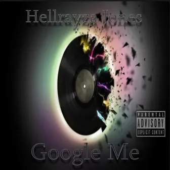 Google Me (Radio Edit) by Hellrayza Jones