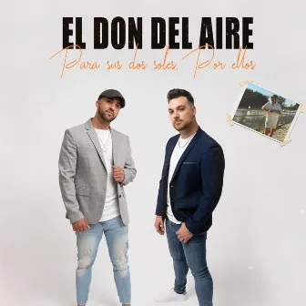 Para Sus Dos Soles. Por Ellos by El Don Del Aire