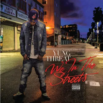 We in the Streets, Vol. 1 by Yung Threat