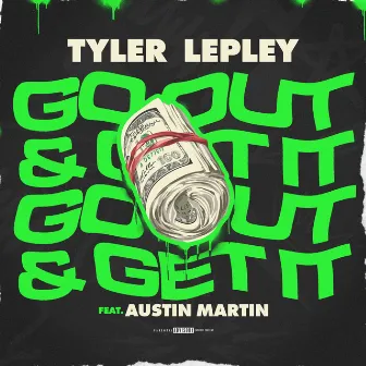 Go Out And Get It by Tyler Lepley