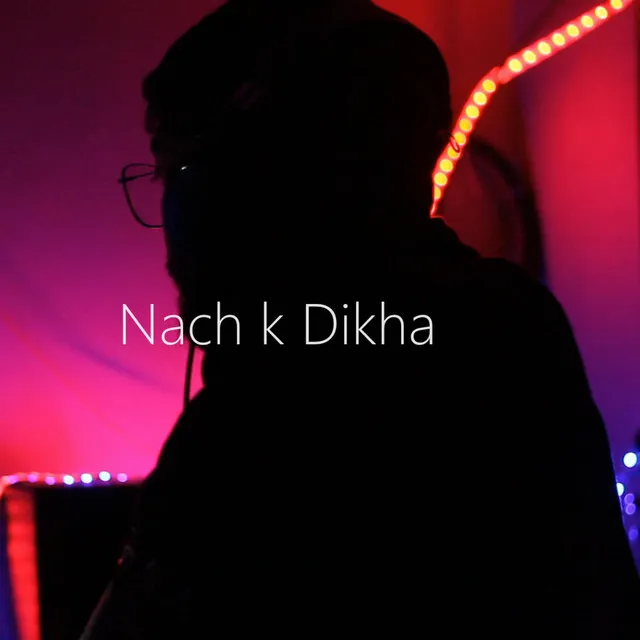 Nach K Dikha