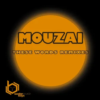 These Words Remixes by Mouzai