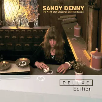 The North Star Grassman and The Ravens (Deluxe Edition) by Sandy Denny