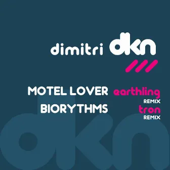 Motel Lover / Biorythms EP by Dimitri DKN