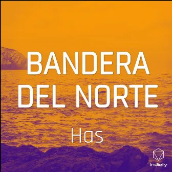 BANDERA DEL NORTE by Has