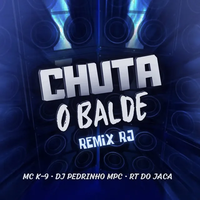 Chuta o Balde - Rj (Remix)