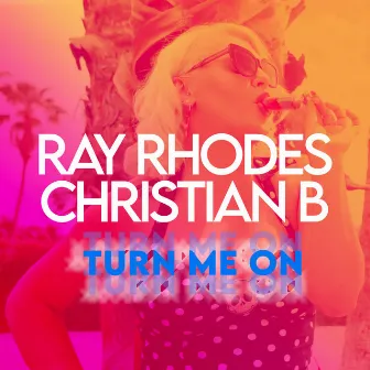 Turn Me On (Extended Mix) by Ray Rhodes