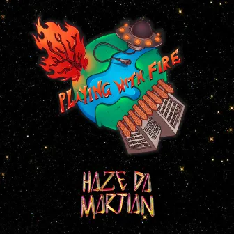 Playing With Fire by Haze Da Martian