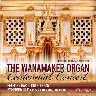 The Wanamaker Organ Centennial Concert by Rossen Milanov