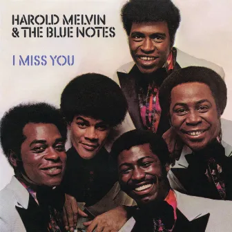 I Miss You (Expanded Edition) (feat. Teddy Pendergrass) by Harold Melvin & The Blue Notes