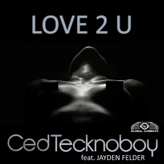 Love 2 U by Ced Tecknoboy