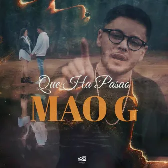 Que Ha Pasao by Mao G