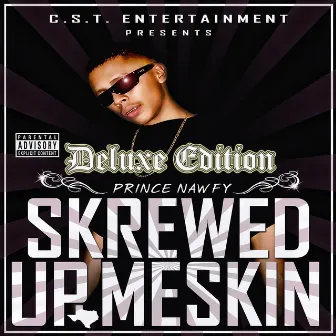 Skrewed Up Meskin (Deluxe Edition) by Prince Nawfy