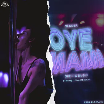 Oye Mami by SenderGhettoMusicTjs