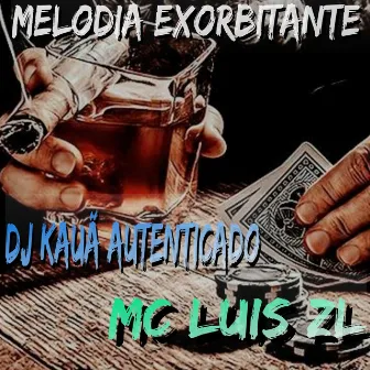 MELODIA EXORBITANTE by MC Luis ZL