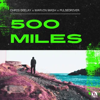 500 Miles by Chris Deelay