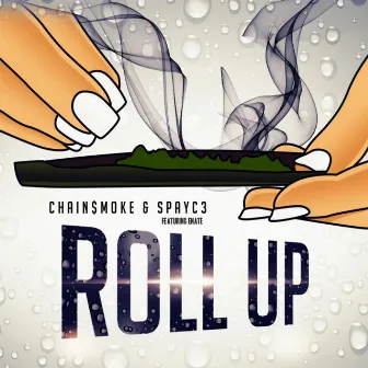 Roll up (feat. E Nate) by Spayc3