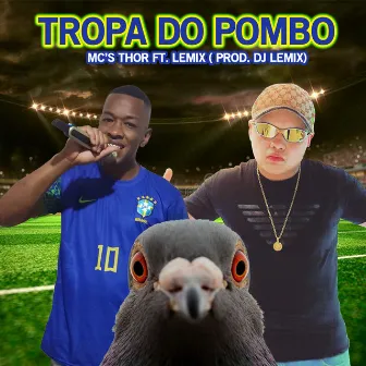 Tropa do Pombo by Mc Thor