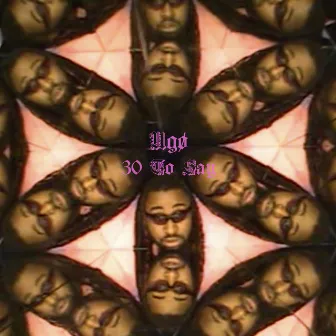 I Got 30 to Say by Ugø