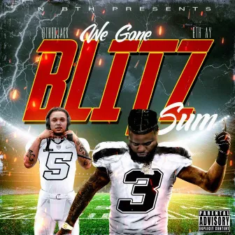 We Gone Blitz Sum by BTH Bojack