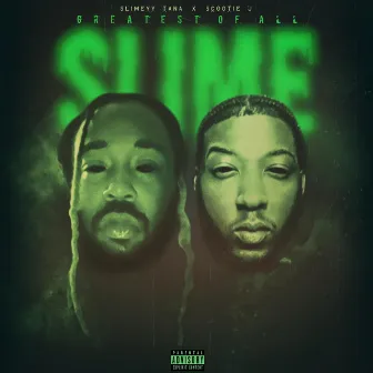 Greatest Of All Slime by Scootie J