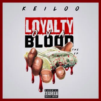 Loyalty Ova Blood by Keiloo