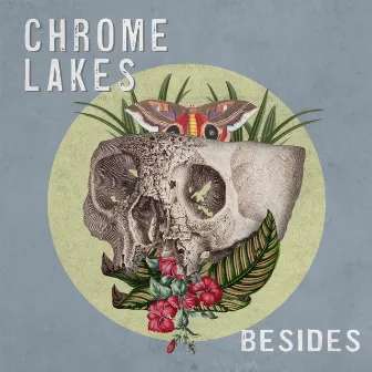 Besides by Chrome Lakes