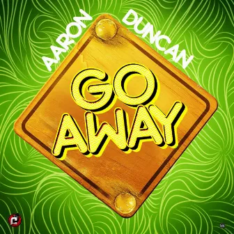 Go Away by Aaron Duncan