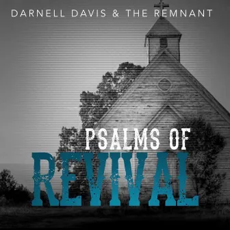 Psalms of Revival by Darnell Davis & The Remnant