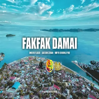 Fakfak Damai by Whyn Brookliynd