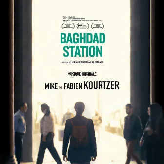 Baghdad Station (Original Motion Picture Soundtrack) by Mike et Fabien Kourtzer