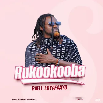 Rukookooba by Rab J Ekyafaayo