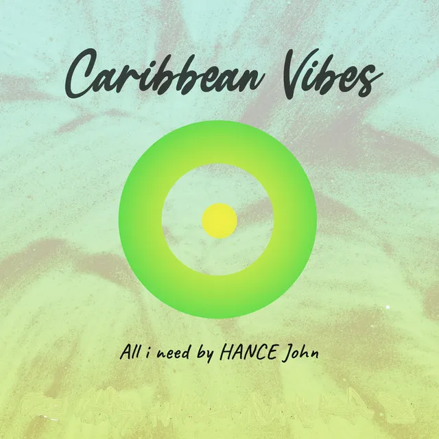 Caribbean Vibes - All I Need