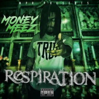 Respiration by Money Meez