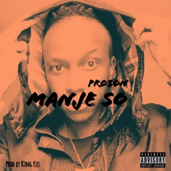 Manje So by Proson