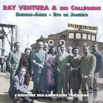 L'aventure sud-américaine 1942-1944 by Ray Ventura Et Ses Collégiens