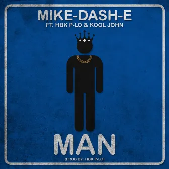 Man (feat. HBK P-Lo & Kool John) - Single by Mike-Dash-E