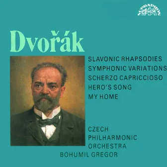 Dvořák: Slavonic Rhapsody, My Home by Bohumil Gregor