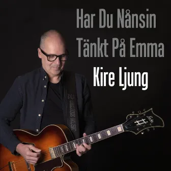 Har Du Nånsin Tänkt På Emma by Kire Ljung