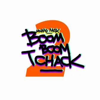 Boom Boom Tchack 2 by Mourad Moox