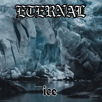 Ice by ETERNAL